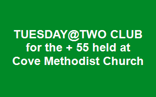 TUESDAY@TWO CLUB for the + 55's held at Cove Methodist Church